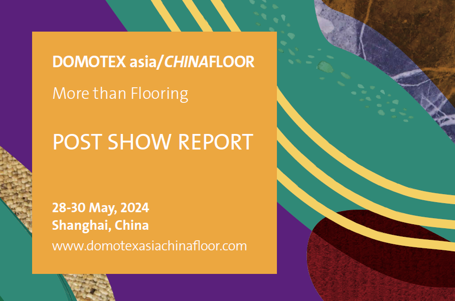 DOMOTEX asia/CHINAFLOOR 2024 POST SHOW REPORT