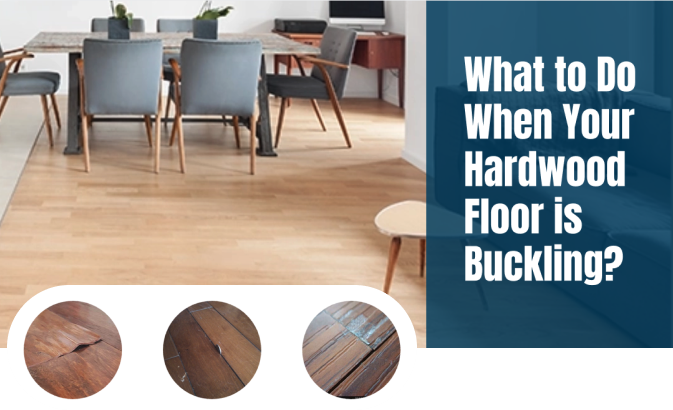 What to Do When Your Hardwood Floor is Buckling